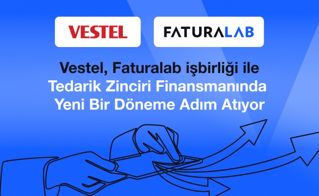 Vestel, Faturalab ile Tedarik Zinciri Finansmanında Yeni Bir Döneme   Adım Atıyor