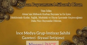 İnce Medya Grup İmtiyaz Sahibi Necmi İnce'den Kurban Bayramı Mesajı