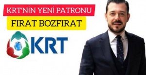 KRT'NİN YENİ PATRONU İŞ İNSANI FIRAT BOZFIRAT OLDU